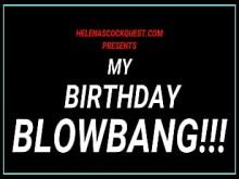 helena precio - mi cumpleaños bbc blowbang Se corren por toda mi cara!!! Filmado por mi marido cornudo!